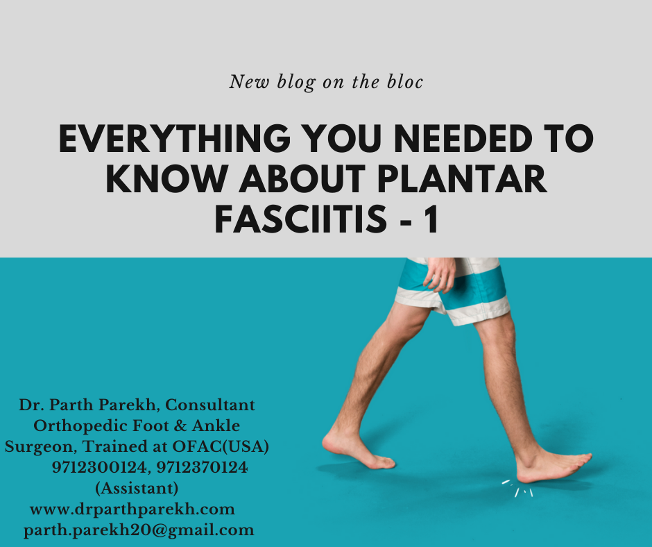 Everything you needed to know about Plantar Fasciitis (Part 1) - Dr. Parth Parekh
