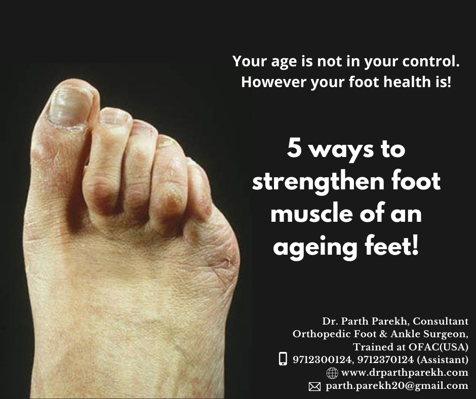 5 ways to strengthen foot muscle of an ageing feet - Dr. Parth Parekh